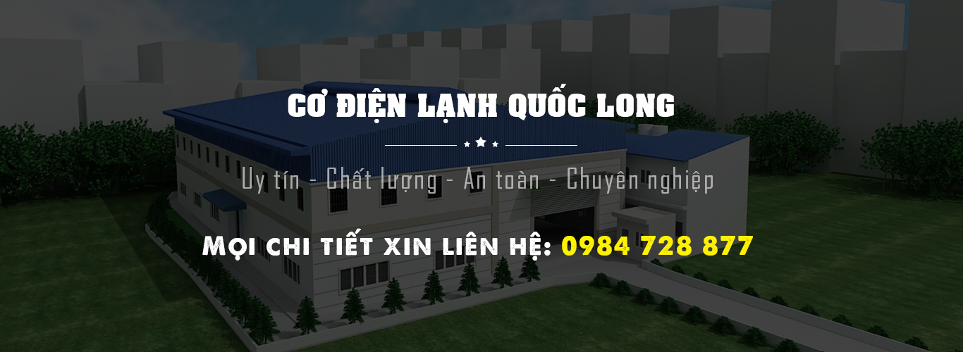 CÔNG TY TNHH CƠ ĐIỆN LẠNH QUỐC LONG