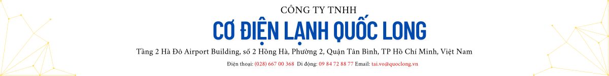 CÔNG TY TNHH CƠ ĐIỆN LẠNH QUỐC LONG